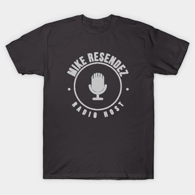 Mike Rez Radio Host T-Shirt by MikeRezRadio